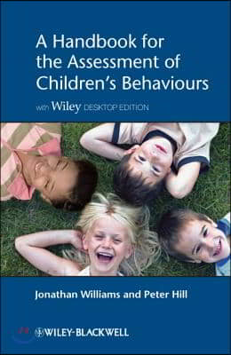 A Handbook for the Assessment of Children&#39;s Behaviours, Includes Wiley Desktop Edition