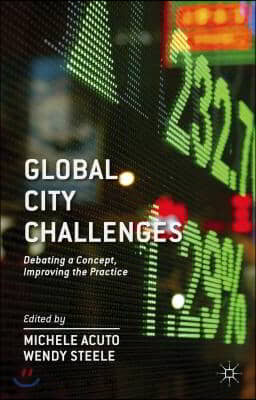 Global City Challenges: Debating a Concept, Improving the Practice