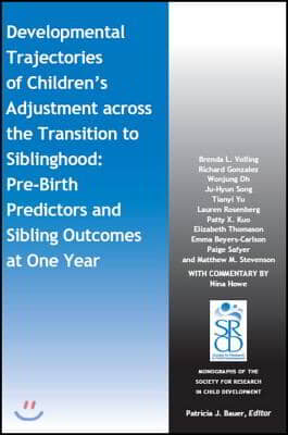 Developmental Trajectories of Children's Adjustment Across the Transition to Siblinghood: Pre-Birth and Sibling Outcomes at Year One