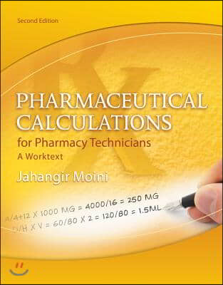 Pharmaceutical Calculations for Pharmacy Technicians: A Worktext