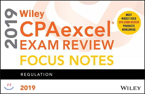 Wiley Cpaexcel Exam Review 2019 Focus Notes: Regulation (Spiral)