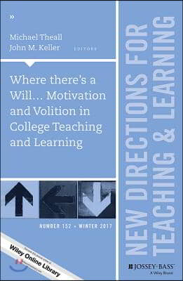 Where There's a Will... Motivation and Volition in College Teaching and Learning