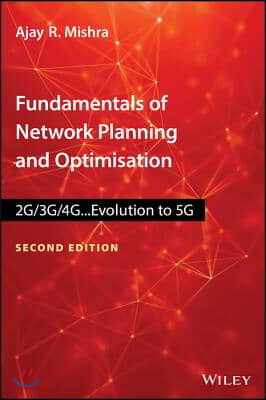 Fundamentals of Network Planning and Optimisation 2g/3g/4g: Evolution to 5g