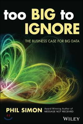 Too Big to Ignore: The Business Case for Big Data