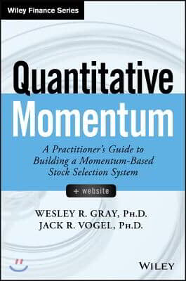 Quantitative Momentum: A Practitioner's Guide to Building a Momentum-Based Stock Selection System