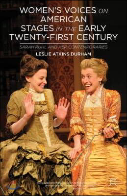 Women&#39;s Voices on American Stages in the Early Twenty-First Century: Sarah Ruhl and Her Contemporaries