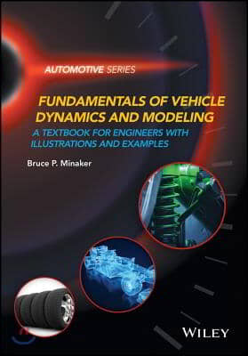 Fundamentals of Vehicle Dynamics and Modelling: A Textbook for Engineers with Illustrations and Examples