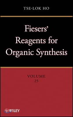 Fieser and Fieser&#39;s Reagents for Organic Synthesis Volumes 1 - 28, and Collective Index for Volumes 1 - 22 Set