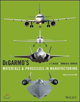 Degarmo&#39;s Materials and Processes in Manufacturing