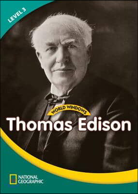 World Windows 3 (Social Studies): Thomas Edison: Content Literacy, Nonfiction Reading, Language &amp; Literacy