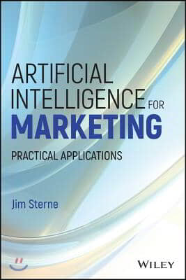 Artificial Intelligence for Marketing: Practical Applications