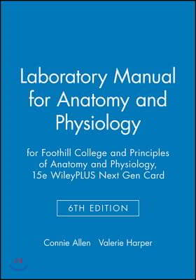 Laboratory Manual for Anatomy and Physiology for Foothill College and Principles of Anatomy and Physiology, 15th Ed Wileyplus Next Gen Card