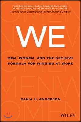 We: Men, Women, and the Decisive Formula for Winning at Work