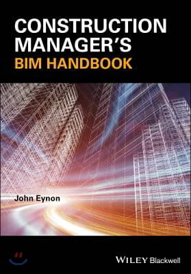 Construction Manager&#39;s Bim Handbook