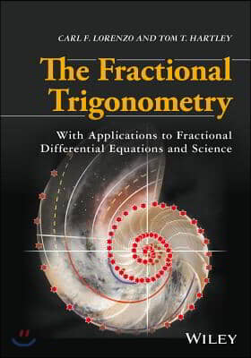 The Fractional Trigonometry: With Applications to Fractional Differential Equations and Science