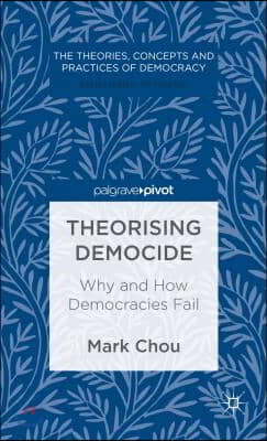 Theorising Democide: Why and How Democracies Fail