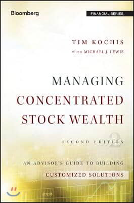 Managing Concentrated Stock Wealth: An Advisor&#39;s Guide to Building Customized Solutions