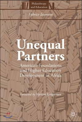 Unequal Partners: American Foundations and Higher Education Development in Africa