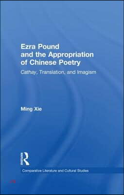 Ezra Pound and the Appropriation of Chinese Poetry