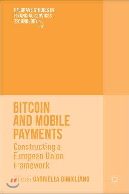 Bitcoin and Mobile Payments: Constructing a European Union Framework
