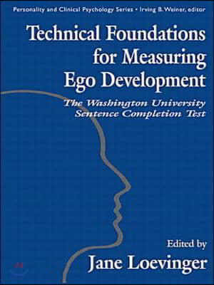 Technical Foundations for Measuring Ego Development: The Washington University Sentence Completion Test