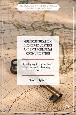 Multiculturalism, Higher Education and Intercultural Communication: Developing Strengths-Based Narratives for Teaching and Learning