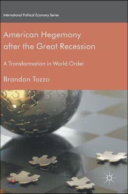 American Hegemony After the Great Recession: A Transformation in World Order