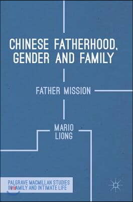 Chinese Fatherhood, Gender and Family: Father Mission