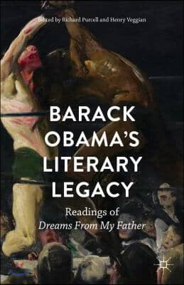 Barack Obama's Literary Legacy: Readings of Dreams from My Father