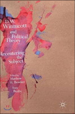 D.w. Winnicott and Political Theory