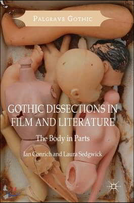 Gothic Dissections in Film and Literature: The Body in Parts