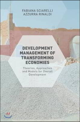 Development Management of Transforming Economies: Theories, Approaches and Models for Overall Development