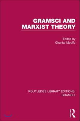 Gramsci and Marxist Theory (RLE: Gramsci)