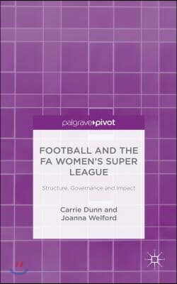 Football and the Fa Women&#39;s Super League: Structure, Governance and Impact