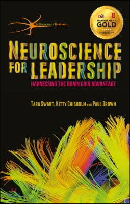 Neuroscience for Leadership: Harnessing the Brain Gain Advantage