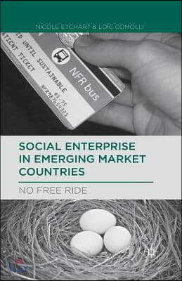 Social Enterprise in Emerging Market Countries: No Free Ride