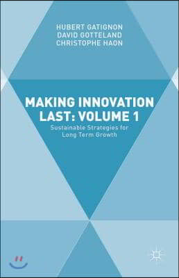 Making Innovation Last: Volume 1: Sustainable Strategies for Long Term Growth