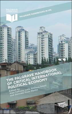 The Palgrave Handbook of Critical International Political Economy