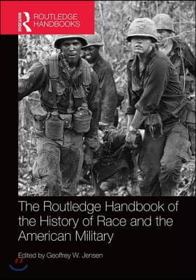 Routledge Handbook of the History of Race and the American Military