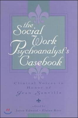 Social Work Psychoanalyst&#39;s Casebook