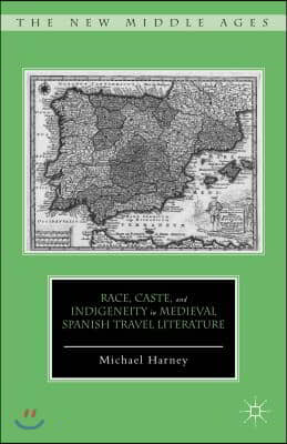 Race, Caste, and Indigeneity in Medieval Spanish Travel Literature