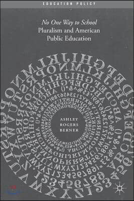 Pluralism and American Public Education: No One Way to School