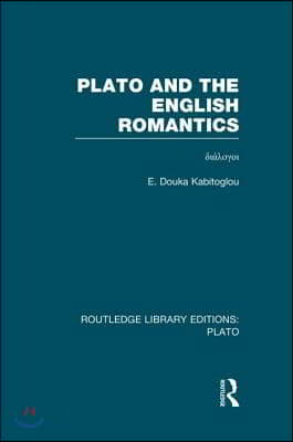 Plato and the English Romantics (RLE: Plato)