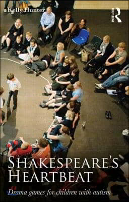 Shakespeare's Heartbeat: Drama games for children with autism