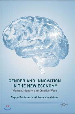 Gender and Innovation in the New Economy: Women, Identity, and Creative Work