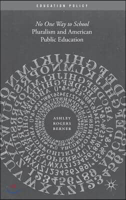 Pluralism and American Public Education: No One Way to School