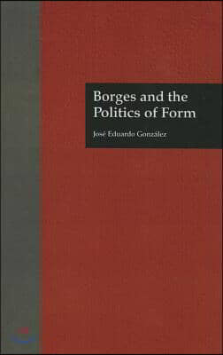 Borges and the Politics of Form