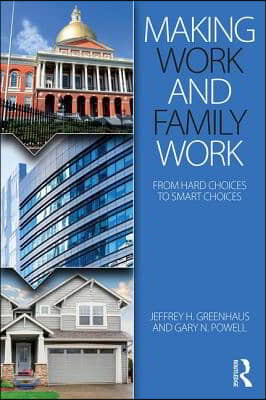 Making Work and Family Work: From hard choices to smart choices