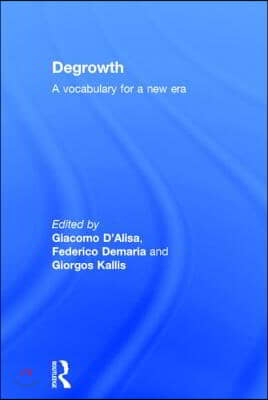 Degrowth: A Vocabulary for a New Era