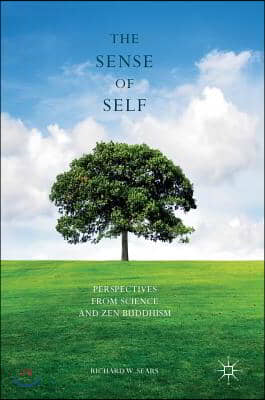 The Sense of Self: Perspectives from Science and Zen Buddhism